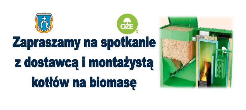 Zapraszamy na spotkanie z dostawcą i montażystą kotłów na biomasę