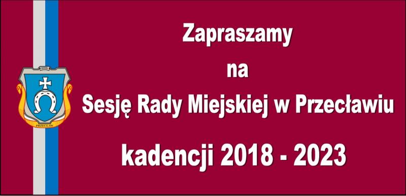 Zapraszamy na VI Sesję Rady Miejskiej w Przecławiu