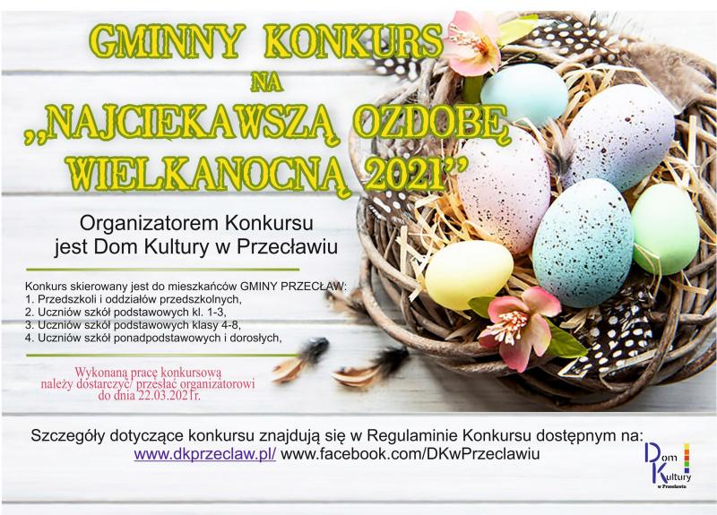 Plakat dotyczący Gminnego Konkursu na Najciekawszą Ozdobę Wielkanocną 2021. Na plakacie znajduje się koszyk świąteczny z pisankami.