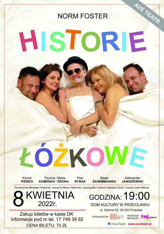HISTORIE ŁÓŻKOWE- AVE TEATR/ 8 KWIETNIA 2022R.- DOM KULTURY W PRZECŁAWIU