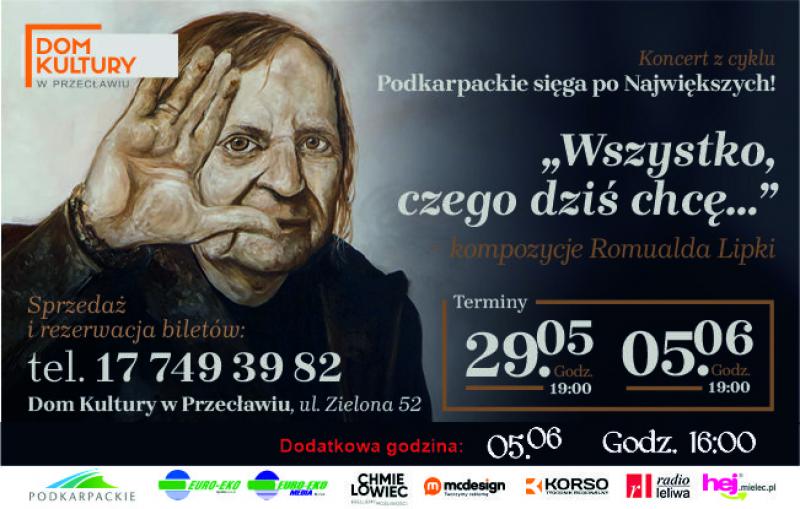 PODKARPACKIE SIĘGA PO NAJWIĘKSZYCH- Wszystko czego dziś chcę... Kompozycje Romualda Lipki - dodatkowa godzina