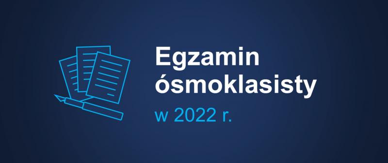 Wstępne wyniki egzaminu ósmoklasisty w roku szkolnym 2021/2022