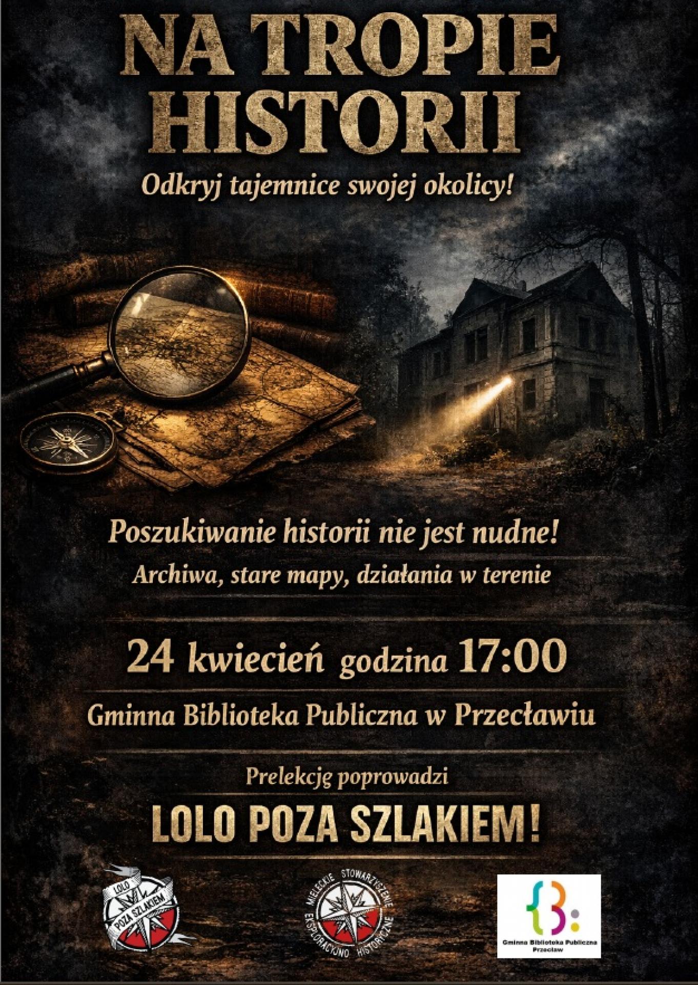 Na tropie historii! Odkryj tajemnice swojej okolicy!